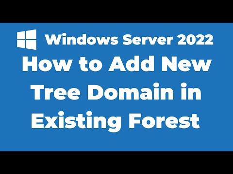 135. Add a New Tree Domain in Existing Forest | Windows Server 2022