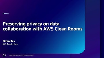 AWS re:Inforce 2024 - Preserving privacy on data collaboration with AWS Clean Rooms (COM221)