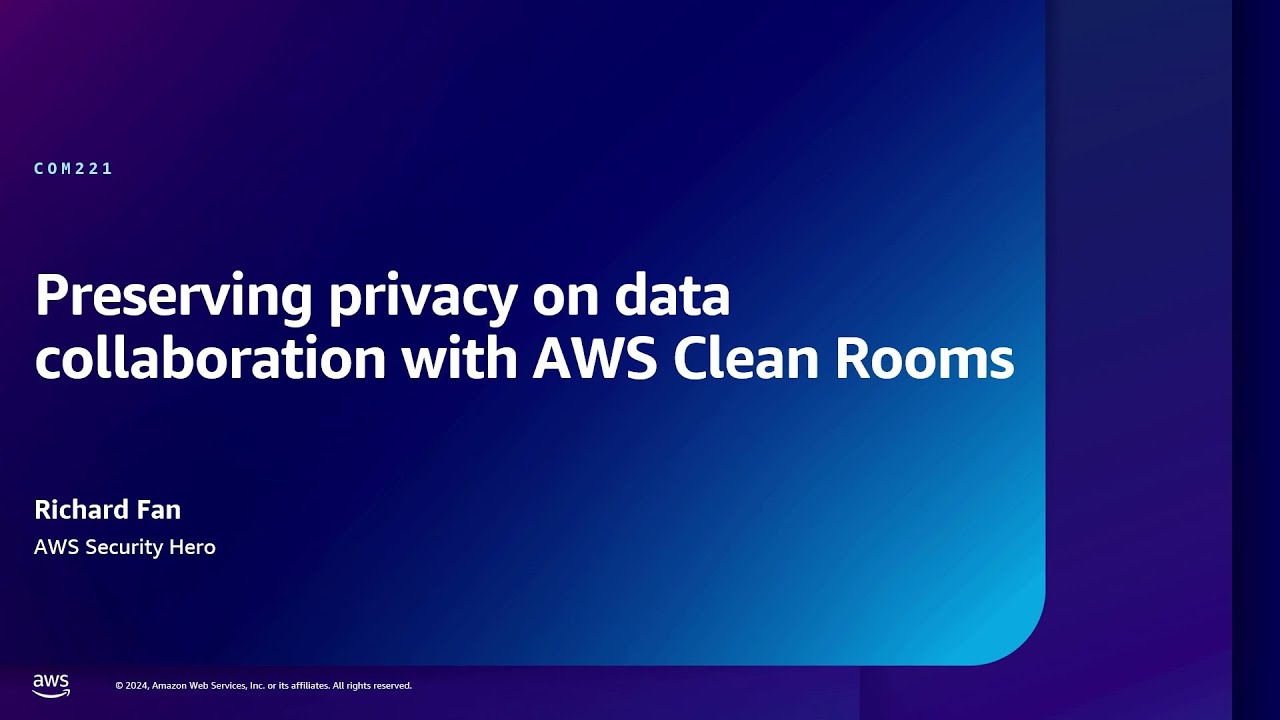 AWS re:Inforce 2024 - Preserving privacy on data collaboration with AWS ...
