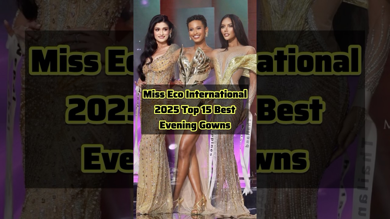 Miss Eco International 2025 Best Evening Gowns 