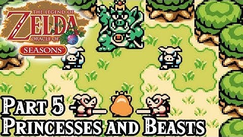 Oracle of Seasons [Part 5 - Princesses and Beasts] | TSN! Let