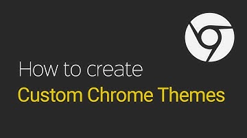Custom Chrome Theme Tutorial