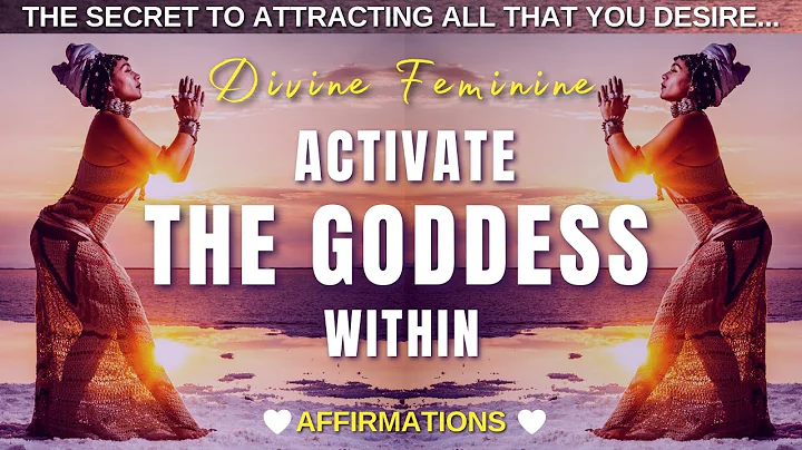 Activate The Goddess Within |  DIVINE FEMININE Aff...