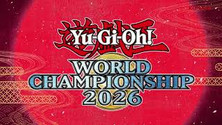 Yu-Gi-Oh! WORLD CHAMPIONSHIP 2026 Opening