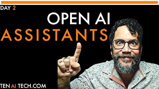 ChatGPT API Assistants | Day 2 Of 30