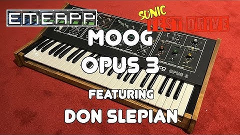 EMEAPP SONIC TEST DRIVE: MOOG OPUS 3 Feat. DON SLEPIAN