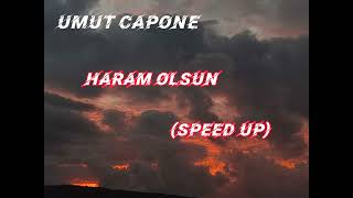 Umut Capone -Haram Olsun (speed up)