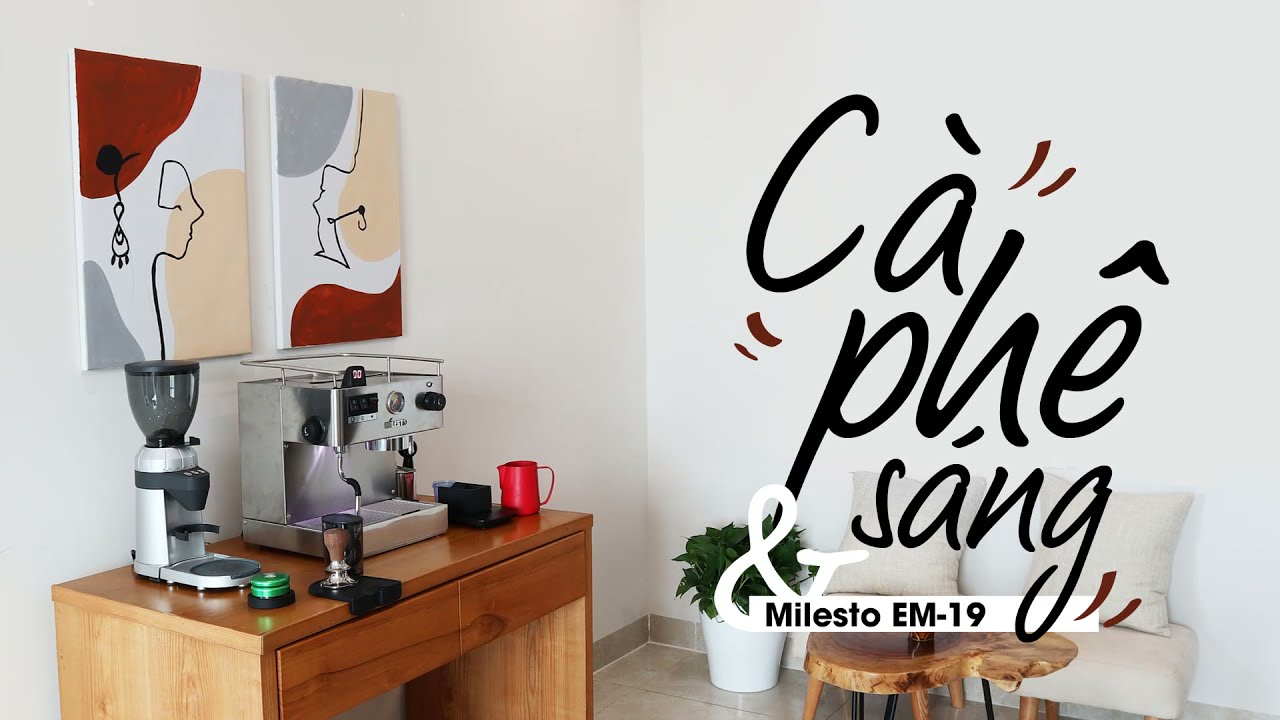 Máy Pha Cà Phê Milesto - Khơi Dậy Đam Mê, Đẳng Cấp Tại Nhà