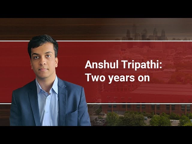 Anshul Tripathi: Two Years On