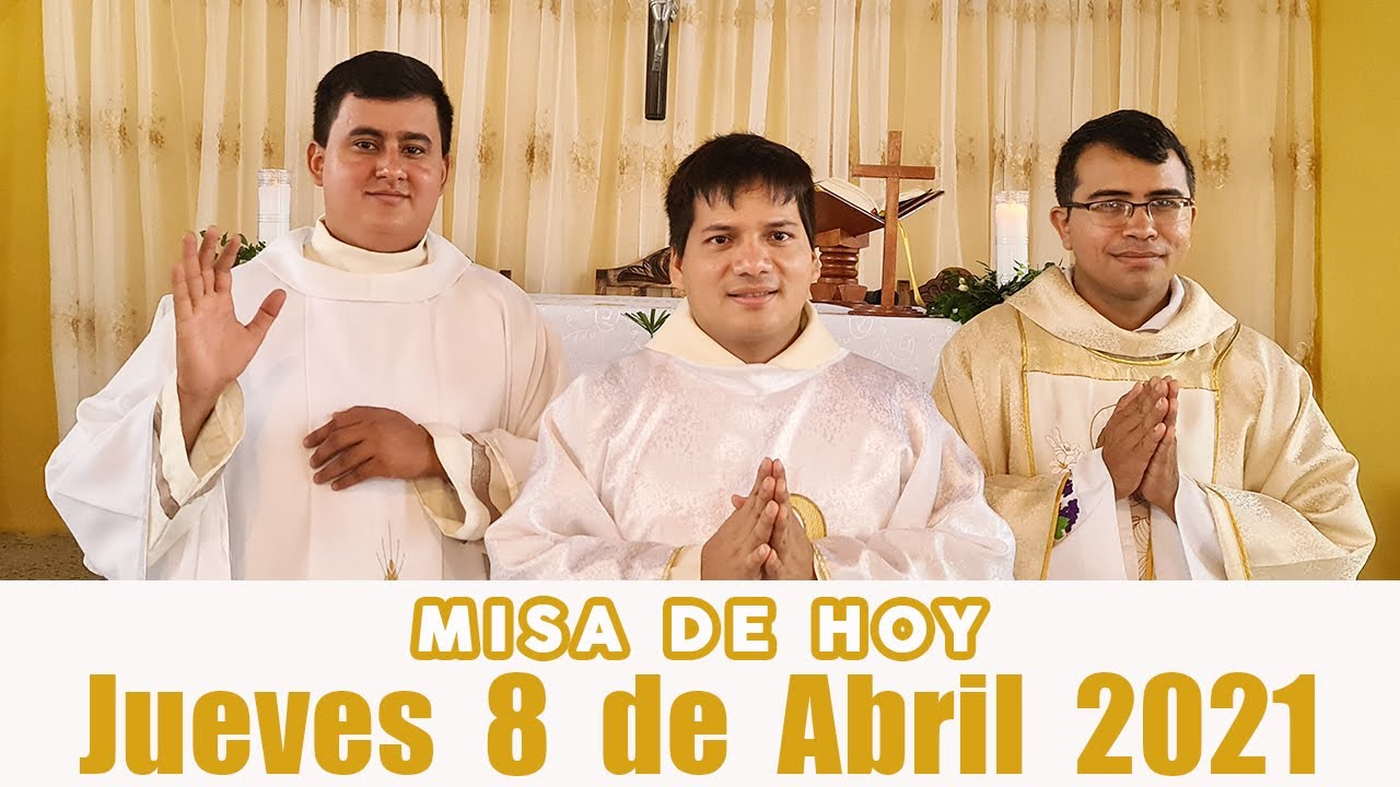 Misa de Hoy Jueves 8 de Abril de 2021 con el Padre Marcos Galvis - YouTube