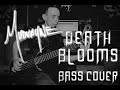 Mudvayne - Death Blooms (bass cover)