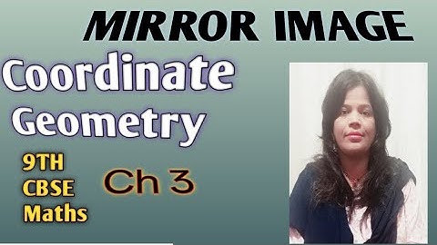 " How To Find Mirror Image  of a Point || Coordinate Geometry Class 9 Full Explanations" || 