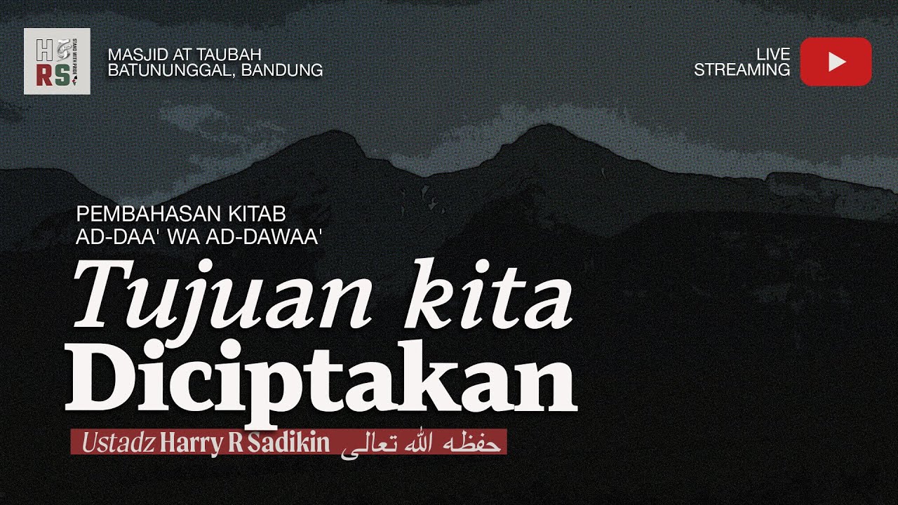 Tujuan Kita Diciptakan - Ustadz Harry R Sadikin حفظه الله تعالى
