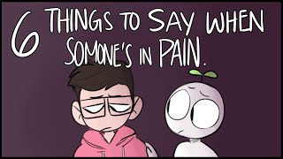 6 Things To Say When Someone's In Pain