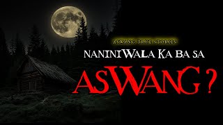 NANINIWALA KA BA SA ASWANG? - TRUE STORIES