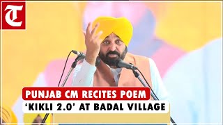 Punjab CM Bhagwant Mann recites poem ‘Kikli 2.0’ at Badal village during roadshow