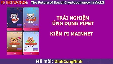 Pi Network: Trải nghiệm ứng dụng PiPet kiếm thêm Pi Mainnet