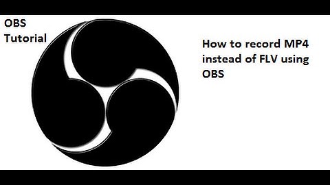 How to record OBS in MP4 instead of FLV