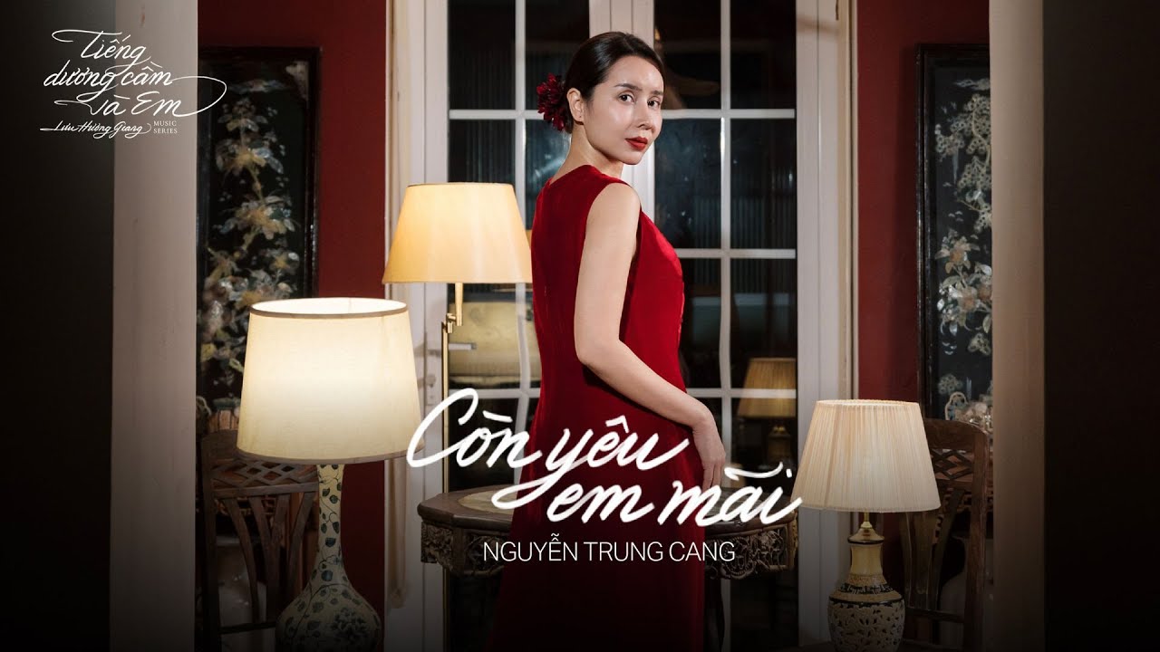 LƯU HƯƠNG GIANG - CÒN YÊU EM MÃI | ALBUM TIẾNG DƯƠNG CẦM VÀ EM