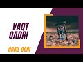 Vaqt Qadri | Qobil Qori