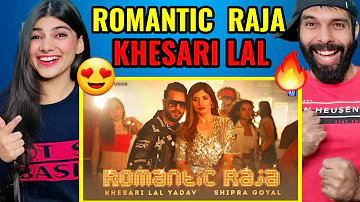 Romantic Raja (Full Video) | Khesari Lal Yadav & Shipra Goyal | Bhojpuri Song 2021| Khesari Reaction