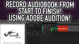 How To Record, Edit and Export Your Audiobook in Adobe Audition For ACX and Findaway Voices!