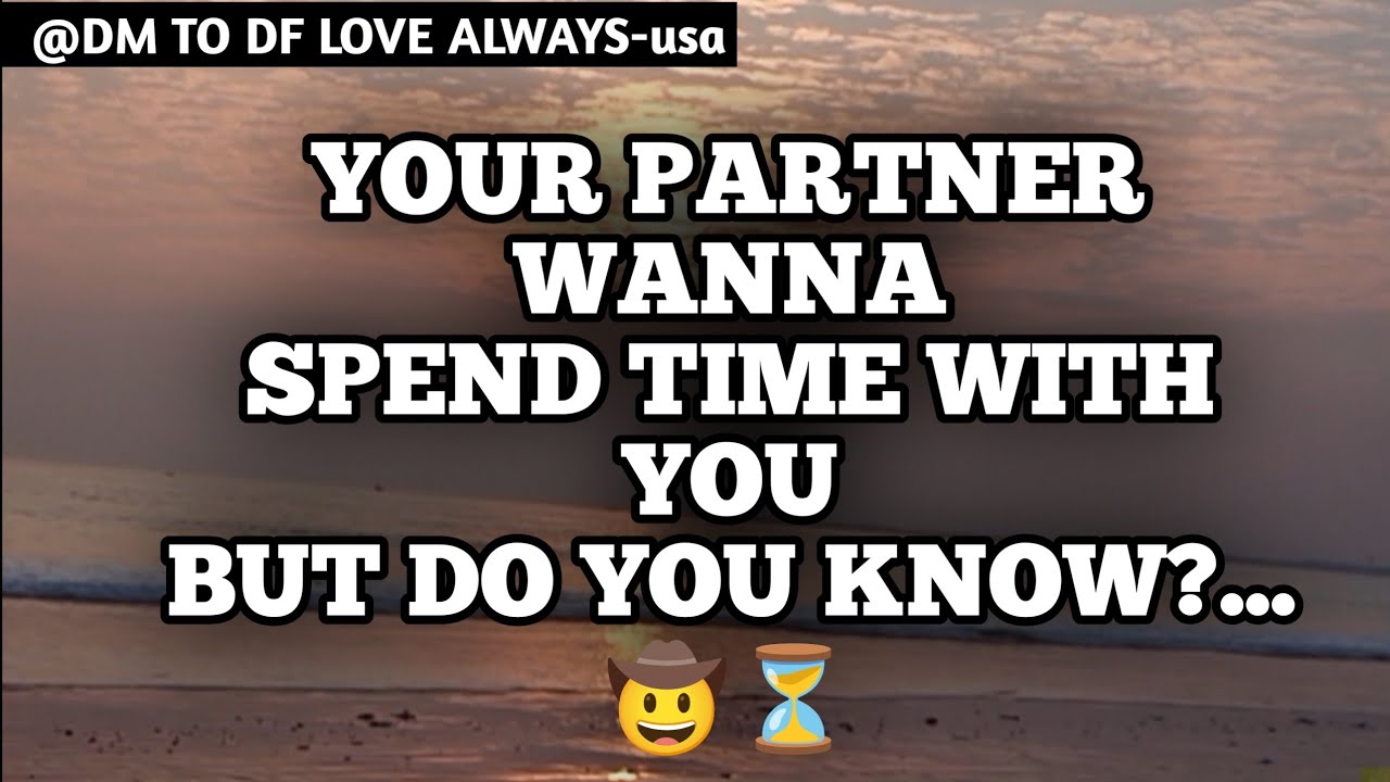 DM TO DF 💌♥️ || Your Partner Wanna Spend Time With You But Do You Know?..🤠⏳ || đm to df love today