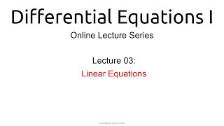 Lecture 03: First Order Linear Equations