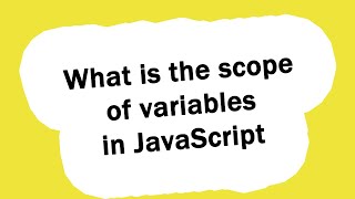 What is the scope of variables in JavaScript