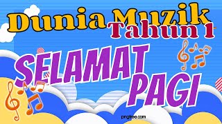 Dunia Muzik Tahun 1 | Selamat Pagi | Vokal dan Instrumental