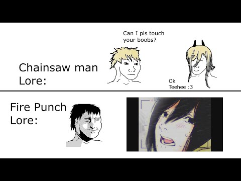 Chainsaw Man Lore vs Fire Punch Lore meme