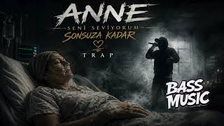 🔥 YÜREK PARÇALAYAN TRAP 2026 — Anne, Seni Seviyorum, Duyuyor musun  | FULL BASS & Duygusal Gece V