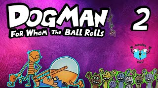 Petey is FREE - DOG MAN FOR WHOM THE BALL ROLLS - Part 2