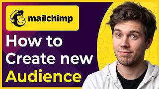 How to Create a New Audience in Mailchimp (Step-By-Step) [2026 guide]