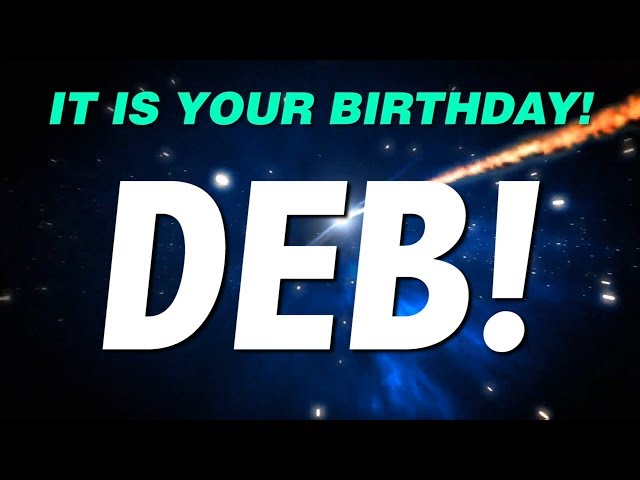 HAPPY BIRTHDAY DEB! This is your gift.