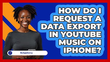 How do I request a data export in YouTube Music on iPhone? - Be App Savvy