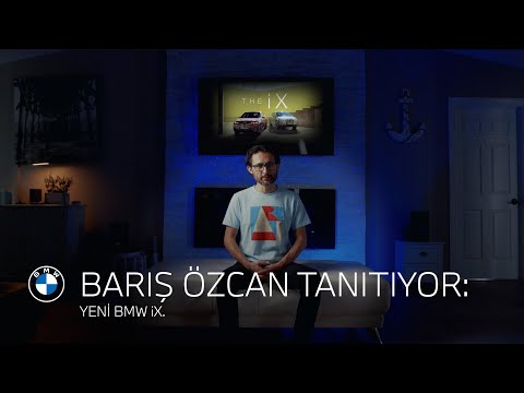 BARIŞ ÖZCAN TANITIYOR: YENİ BMW iX