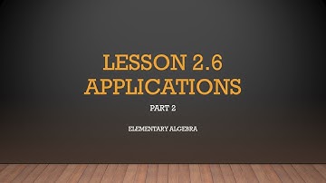 MATH 61 Elementary Algebra 2.6 - Part 2 - Applications (Word Problems)