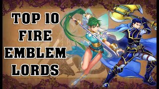Top 10 Favorite Fire Emblem Lords (10K Subscriber Special)