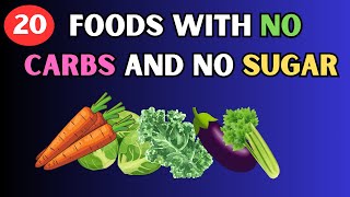 20 Healthiest Foods With No Carbs and No Sugar