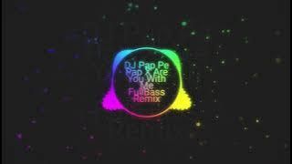 Dj Pap Pe Pap X Are You With Me FullBass Remix