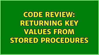 Code Review: Returning Key Values from Stored Procedures Net Worth