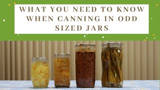 Exclusive What you need to know when canning in odd sized canning jars Details