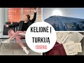 Kelionė į Turkiją! 1 Diena 🌴☀️