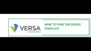 Versa SDWAN Device Template- How to find it.