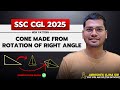 Cone Made From Rotation of Right Angle By Abhishek Ojha Sir | New Pattern #ssccglmaths