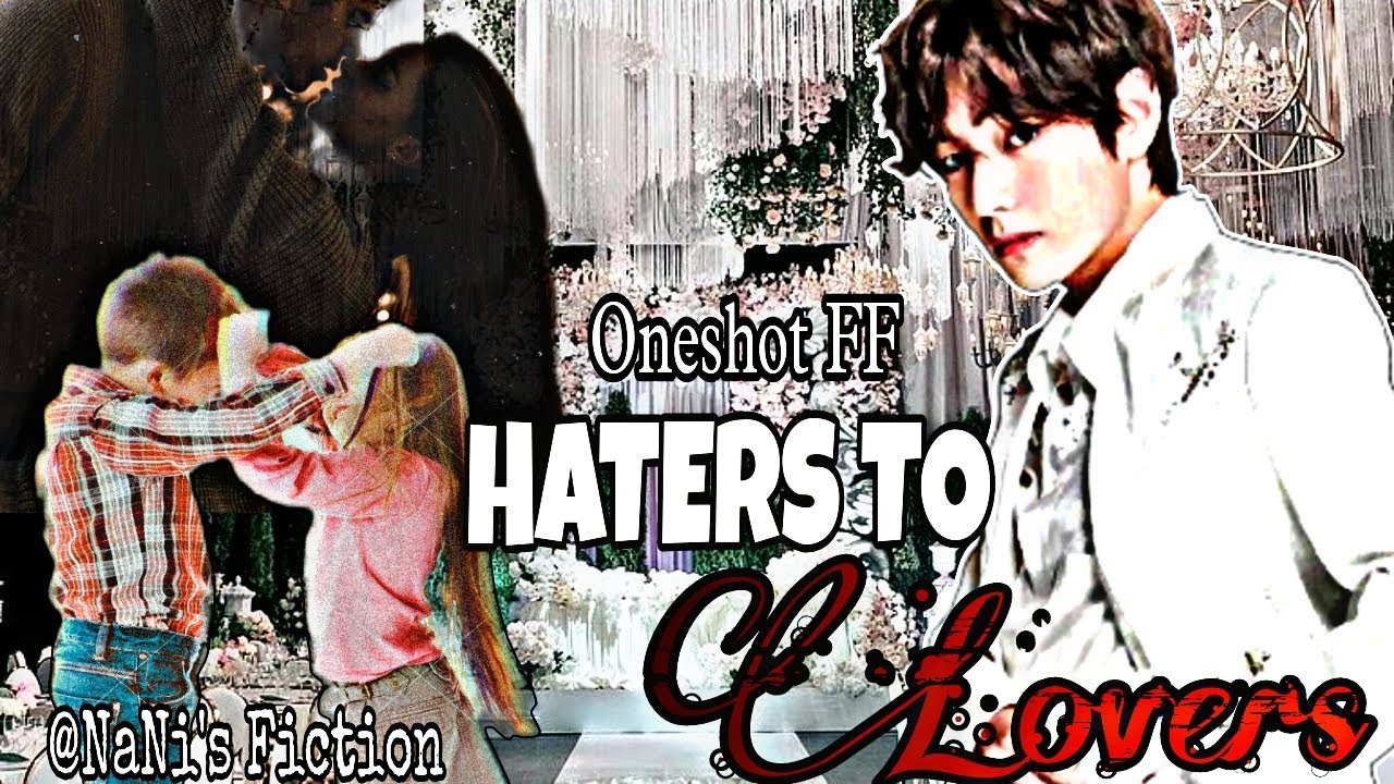 BTS Kim Taehyung Oneshot FF || Haters To lovers || Forced Marriage Due to Misunderstanding...