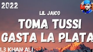 Lil Jaico - Toma Tussi Gasta La Plata (Letra) Resimi