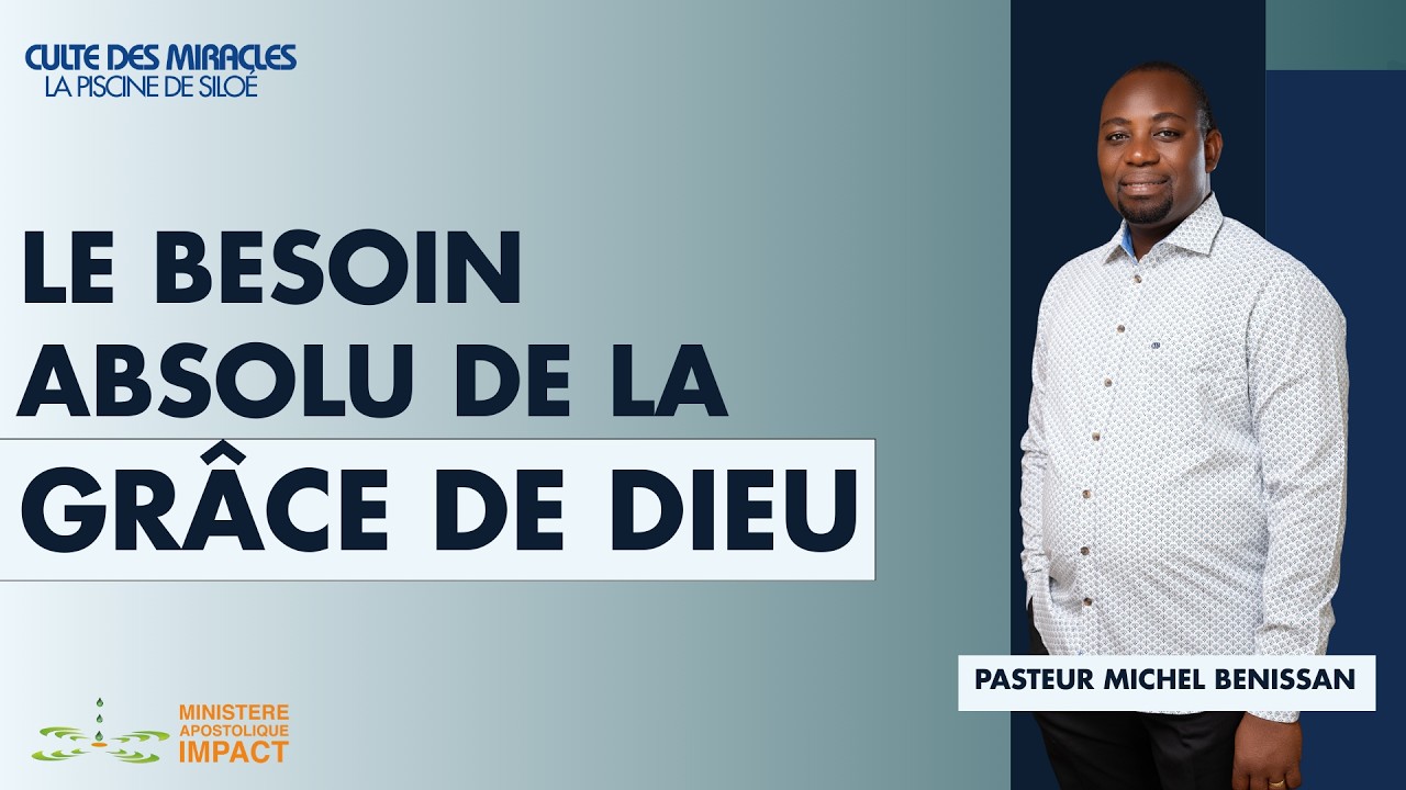 PDS - Le besoin absolu de la grâce de Dieu - Pasteur Michel Benissan