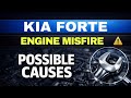 Kia Forte Engine Misfire - Potential Causes Explained